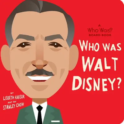 Kim był Walt Disney? A Who Was? Książka planszowa - Who Was Walt Disney?: A Who Was? Board Book