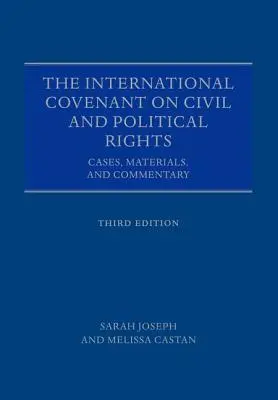 Międzynarodowy Pakt Praw Obywatelskich i Politycznych: Sprawy, materiały i komentarze - The International Covenant on Civil and Political Rights: Cases, Materials, and Commentary