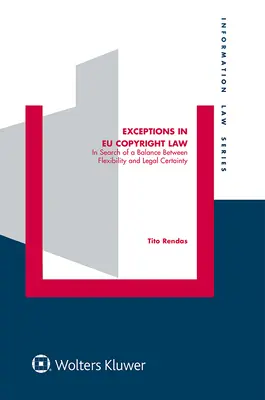 Wyjątki w prawie autorskim UE: W poszukiwaniu równowagi między elastycznością a pewnością prawa - Exceptions in EU Copyright Law: In Search of a Balance Between Flexibility and Legal Certainty