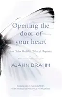 Otwieranie drzwi serca - i inne buddyjskie opowieści o szczęściu - Opening the Door of Your Heart - And other Buddhist tales of happiness