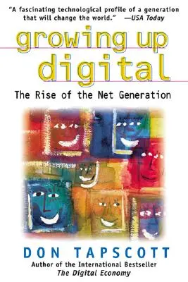 Cyfrowe dorastanie: Powstanie pokolenia sieci - Growing Up Digital: The Rise of the Net Generation