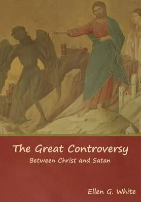 Wielki spór; między Chrystusem a szatanem - The Great Controversy; Between Christ and Satan