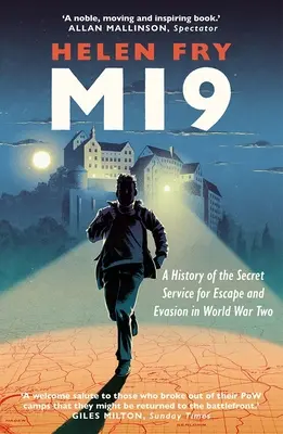 Mi9: Historia tajnych służb zajmujących się ucieczkami i uchylaniem się od służby podczas II wojny światowej - Mi9: A History of the Secret Service for Escape and Evasion in World War Two