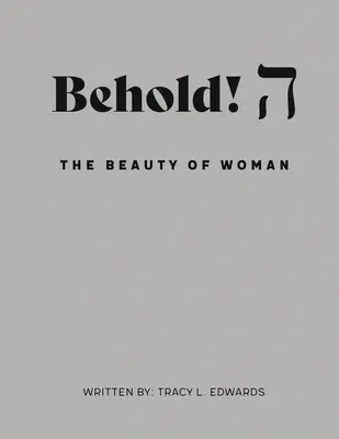 Oto jest! Piękno kobiety. - Behold! The Beauty of Woman.