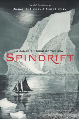 Spindrift: Kanadyjska książka o morzu - Spindrift: A Canadian Book of the Sea