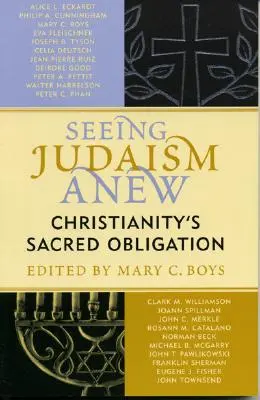 Nowe spojrzenie na judaizm: święty obowiązek chrześcijaństwa - Seeing Judaism Anew: Christianity's Sacred Obligation