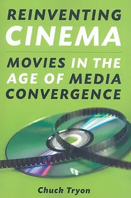 Odkrywanie kina na nowo: Filmy w dobie konwergencji mediów - Reinventing Cinema: Movies in the Age of Media Convergence