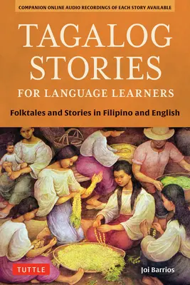 Tagalog Stories for Language Learners: Opowieści ludowe i historie w języku filipińskim i angielskim (bezpłatne audio online) - Tagalog Stories for Language Learners: Folktales and Stories in Filipino and English (Free Online Audio)