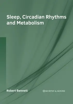 Sen, rytmy okołodobowe i metabolizm - Sleep, Circadian Rhythms and Metabolism