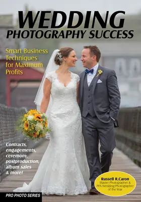 Sukces w fotografii ślubnej: Inteligentne techniki biznesowe dla maksymalnych zysków - Wedding Photography Success: Smart Business Techniques for Maximum Profits