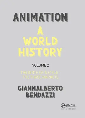 Animacja: Historia świata: Tom II: Narodziny stylu - Trzy rynki - Animation: A World History: Volume II: The Birth of a Style - The Three Markets