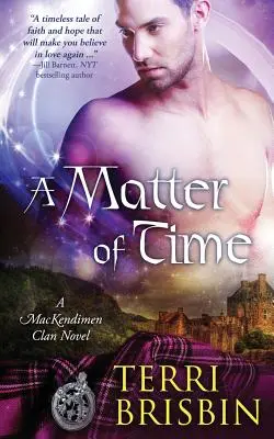 Kwestia czasu: powieść o klanie MacKendimenów - A Matter of Time: A MacKendimen Clan Novel