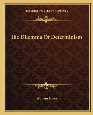 Dylemat determinizmu - The Dilemma of Determinism