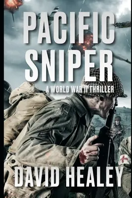 Snajper na Pacyfiku: Thriller z czasów II wojny światowej - Pacific Sniper: A World War II Thriller