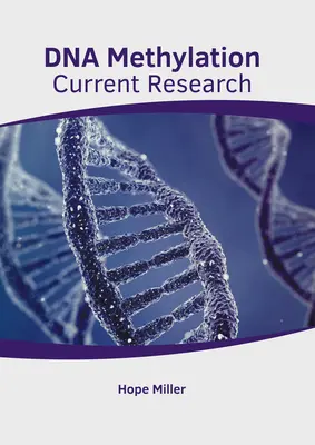 Metylacja DNA: Aktualne badania - DNA Methylation: Current Research