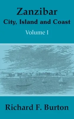 Zanzibar: miasto, wyspa i wybrzeże (tom pierwszy) - Zanzibar: City, Island and Coast (Volume One)