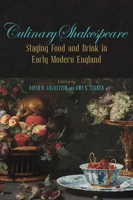 Kulinarny Szekspir: Inscenizacja jedzenia i picia we wczesnonowożytnej Anglii - Culinary Shakespeare: Staging Food and Drink in Early Modern England