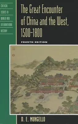 Wielkie spotkanie Chin i Zachodu, 1500-1800, wydanie czwarte - The Great Encounter of China and the West, 1500-1800, Fourth Edition