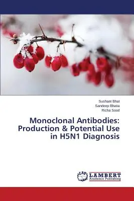 Przeciwciała monoklonalne: Produkcja i potencjalne zastosowanie w diagnostyce H5N1 - Monoclonal Antibodies: Production & Potential Use in H5N1 Diagnosis