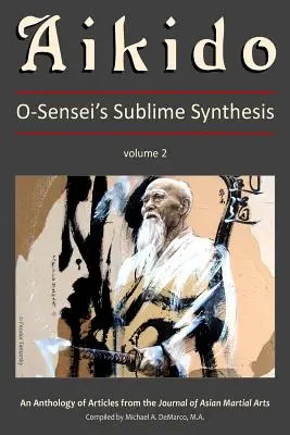 Aikido, Vol. 2: Wysublimowana synteza O-Sensei'a - Aikido, Vol. 2: O-Sensei's Sublime Synthesis