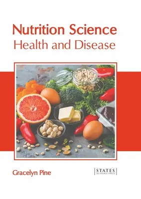 Nauka o żywieniu: Zdrowie i choroba - Nutrition Science: Health and Disease