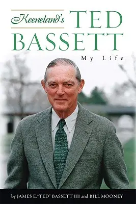 Ted Bassett z Keeneland: Moje życie - Keeneland's Ted Bassett: My Life