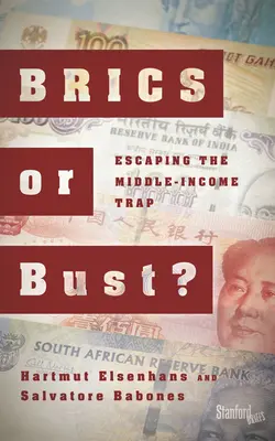 BRICS or Bust? Ucieczka z pułapki średniego dochodu - BRICS or Bust?: Escaping the Middle-Income Trap