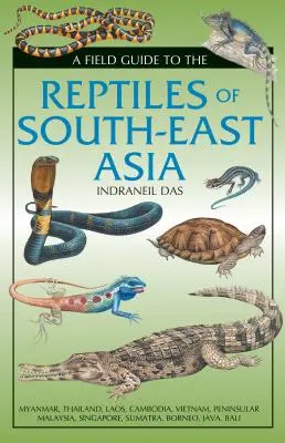 Przewodnik terenowy po gadach Azji Południowo-Wschodniej - A Field Guide to the Reptiles of South-East Asia
