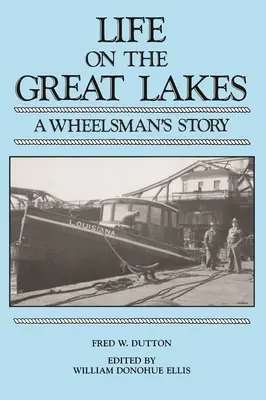 Życie na Wielkich Jeziorach: Historia kołodzieja - Life on the Great Lakes: A Wheelsman's Story