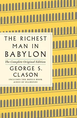 Najbogatszy człowiek w Babilonie: Kompletne oryginalne wydanie plus materiał bonusowy: (Przewodnik GPS po życiu) - The Richest Man in Babylon: The Complete Original Edition Plus Bonus Material: (A GPS Guide to Life)