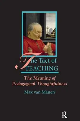 Taktyka nauczania: znaczenie pedagogicznej przemyślności - The Tact of Teaching: The Meaning of Pedagogical Thoughtfulness