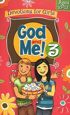 Bóg i ja! Tom 3: Nabożeństwa dla dziewcząt w wieku 10-12 lat - God and Me! Volume 3: Devotions for Girls Ages 10-12