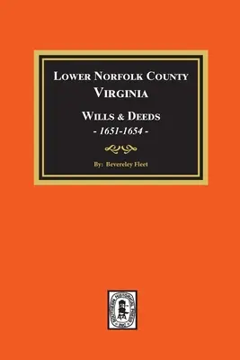 Dolne hrabstwo Norfolk, Virginia Wills and Deeds, 1651-1654 - Lower Norfolk County, Virginia Wills and Deeds, 1651-1654