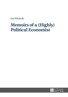 Wspomnienia (wysoce) politycznego ekonomisty - Memoirs of a (Highly) Political Economist