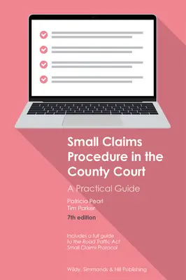 Postępowanie w sprawie drobnych roszczeń w sądzie okręgowym: Praktyczny przewodnik - Small Claims Procedure in the County Court: A Practical Guide