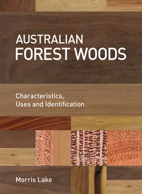 Australijskie lasy leśne: Charakterystyka, zastosowanie i identyfikacja - Australian Forest Woods: Characteristics, Uses and Identification