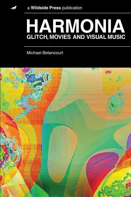 Harmonia: Glitch, filmy i muzyka wizualna - Harmonia: Glitch, Movies and Visual Music