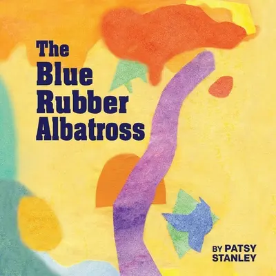 Niebieski gumowy albatros - The Blue Rubber Albatross