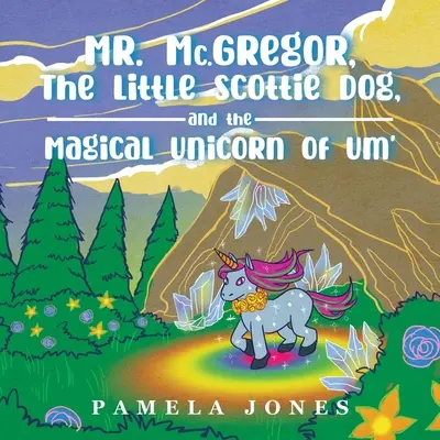 MR. Mc.GREGOR, MAŁY PIES SKOTTIE I MAGICZNY JEDNOROŻEC Z UM' - MR. Mc.GREGOR, THE LITTLE SCOTTIE DOG, AND THE MAGICAL UNICORN OF UM'