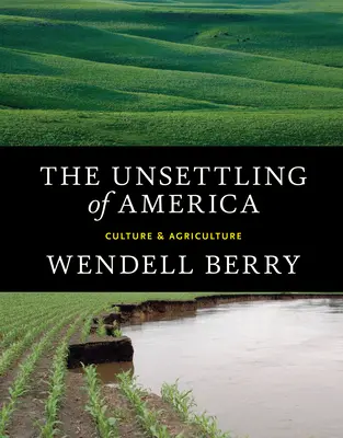 Niepokoje Ameryki: Kultura i rolnictwo - The Unsettling of America: Culture & Agriculture