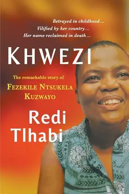 Khwezi: Niezwykła historia Fezekile Ntsukela Kuzwayo - Khwezi: The Remarkable Story of Fezekile Ntsukela Kuzwayo