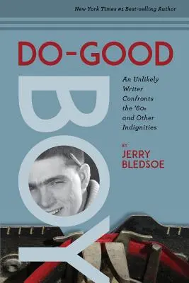 Do-Good Boy: Niezwykły pisarz stawia czoła latom 60. i innym niedogodnościom - Do-Good Boy: An Unlikely Writer Confronts the '60s and Other Indignities