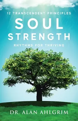 Siła duszy: Rytmy życia - Soul Strength: Rhythms for Thriving