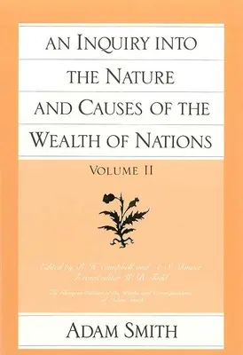 Dociekania nad naturą i przyczynami bogactwa narodów (tom 2) - An Inquiry Into the Nature and Causes of the Wealth of Nations (Vol. 2)