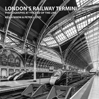 London's Railway Termini - Fotografie na końcu linii kolejowej - London's Railway Termini - Photographs at the end of the line