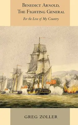 Benedict Arnold, walczący generał - Benedict Arnold, The Fighting General