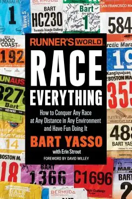 Runner's World Race Everything: Jak pokonać dowolny wyścig na dowolnym dystansie w dowolnym środowisku i dobrze się przy tym bawić - Runner's World Race Everything: How to Conquer Any Race at Any Distance in Any Environment and Have Fun Doing It