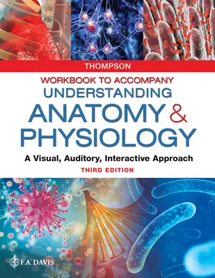 Zeszyt ćwiczeń towarzyszący zrozumieniu anatomii i fizjologii: Wizualne, słuchowe, interaktywne podejście - Workbook to Accompany Understanding Anatomy & Physiology: A Visual, Auditory, Interactive Approach