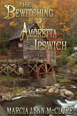 Urzekająca Amoretta Ipswich - The Bewitching of Amoretta Ipswich