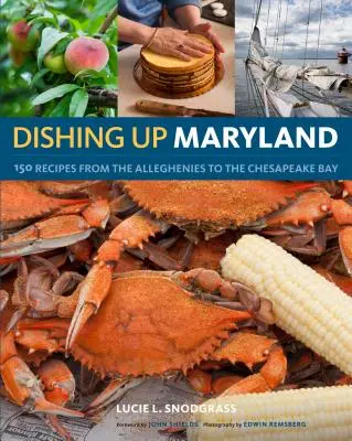 Dishing Up(r) Maryland: 150 przepisów od Alleghenies do zatoki Chesapeake - Dishing Up(r) Maryland: 150 Recipes from the Alleghenies to the Chesapeake Bay